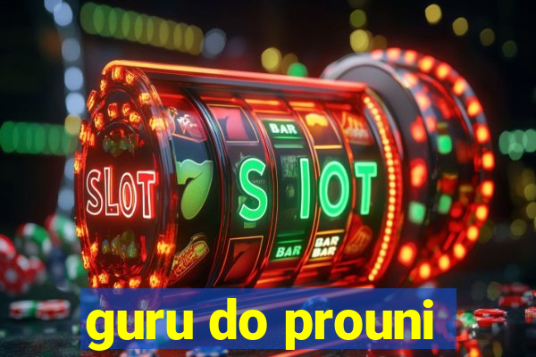 guru do prouni